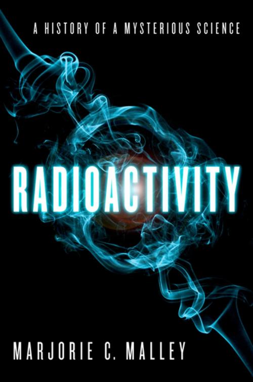Cover of the book Radioactivity by Marjorie C. Malley, Oxford University Press