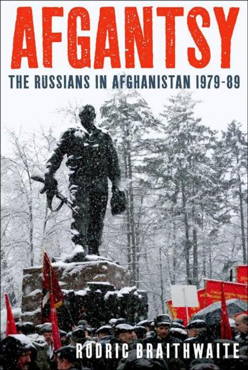 Cover of the book Afgantsy: The Russians in Afghanistan, 1979-1989 by Rodric Braithwaite, Oxford University Press, USA
