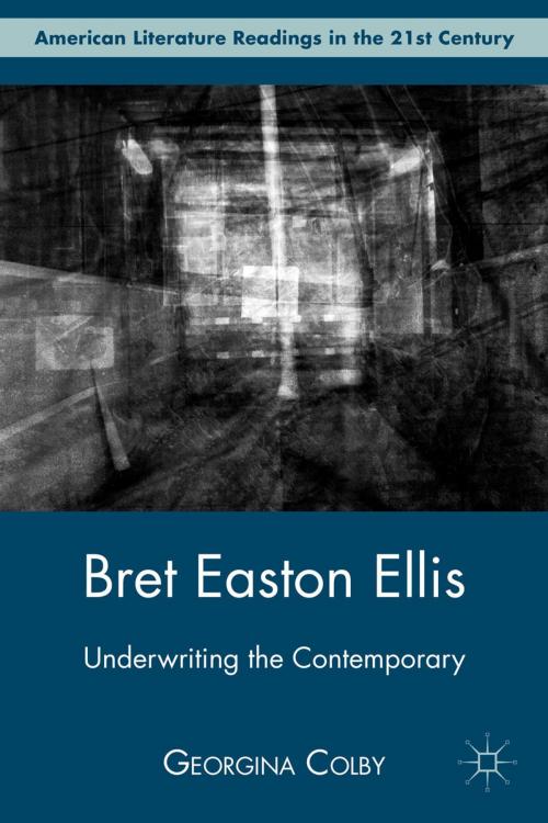 Cover of the book Bret Easton Ellis by G. Colby, Palgrave Macmillan US