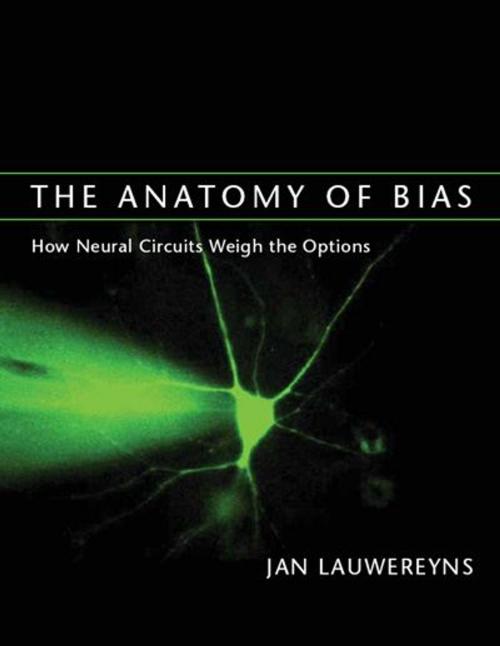 Cover of the book The Anatomy of Bias by Jan Lauwereyns, The MIT Press