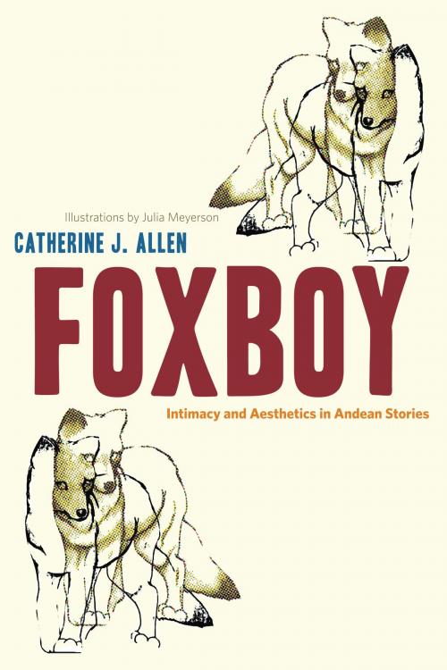 Cover of the book Foxboy by Catherine J. Allen, University of Texas Press