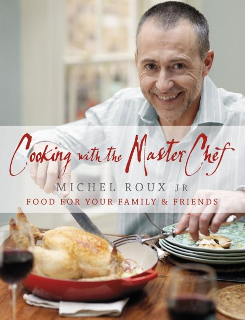 Cover of the book Cooking with The Master Chef by Michel Roux Jr., Orion Publishing Group