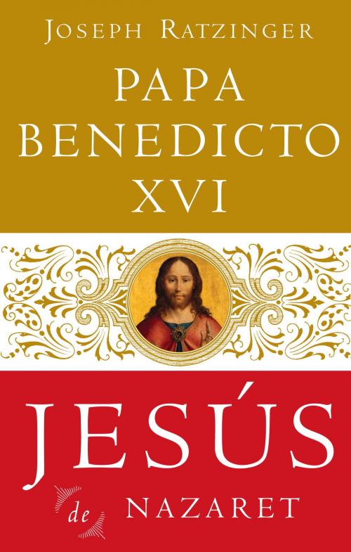 Cover of the book Jesus De Nazaret by Joseph Ratzinger, Papa Benedicto XVI, The Crown Publishing Group