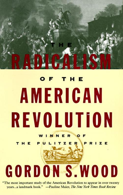 Cover of the book The Radicalism of the American Revolution by Gordon S. Wood, Knopf Doubleday Publishing Group