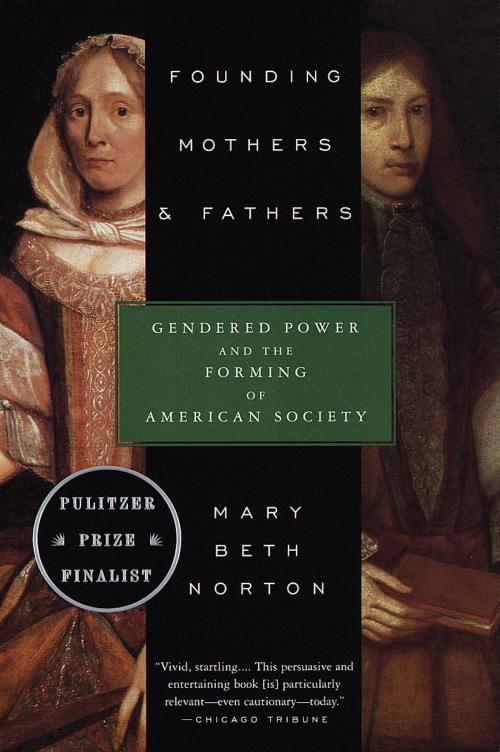 Cover of the book Founding Mothers & Fathers by Mary Beth Norton, Knopf Doubleday Publishing Group