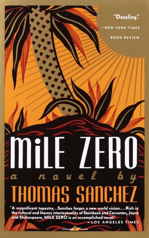 Cover of the book Mile Zero by Thomas Sanchez, Knopf Doubleday Publishing Group