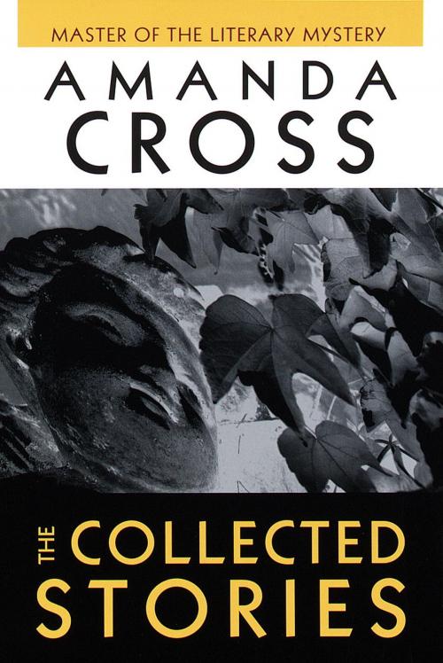 Cover of the book The Collected Stories of Amanda Cross by Amanda Cross, Random House Publishing Group