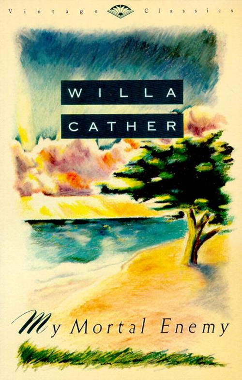 Cover of the book My Mortal Enemy by Willa Cather, Knopf Doubleday Publishing Group