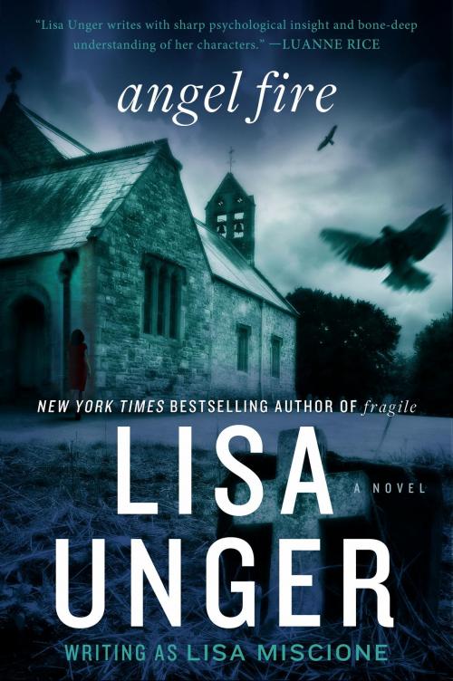 Cover of the book Angel Fire by Lisa Unger, Crown/Archetype