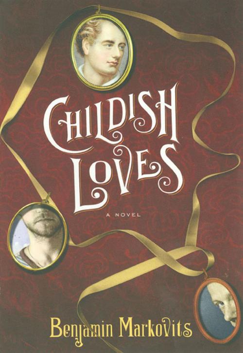 Cover of the book Childish Loves: A Novel by Benjamin Markovits, W. W. Norton & Company