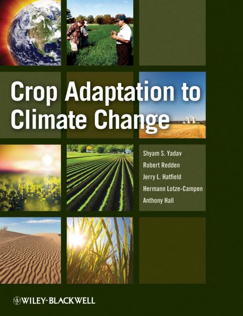 Cover of the book Crop Adaptation to Climate Change by Shyam Singh Yadav, Jerry L. Hatfield, Hermann Lotze-Campen, Anthony J. W. Hall, Robert J. Redden, Wiley