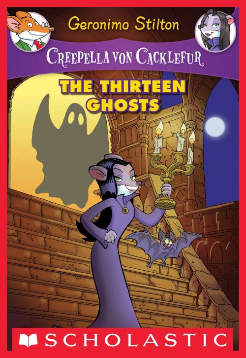 Cover of the book Creepella von Cacklefur #1: The Thirteen Ghosts by Geronimo Stilton, Scholastic Inc.