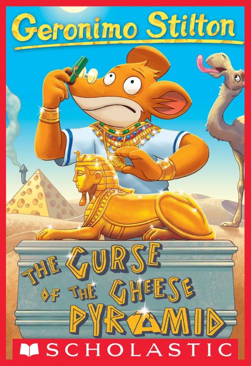 Cover of the book Geronimo Stilton #2: The Curse of the Cheese Pyramid by Geronimo Stilton, Scholastic Inc.