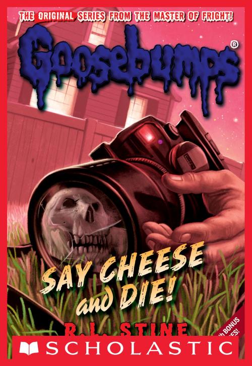 Cover of the book Classic Goosebumps #8: Say Cheese and Die! by R.L. Stine, Scholastic Inc.