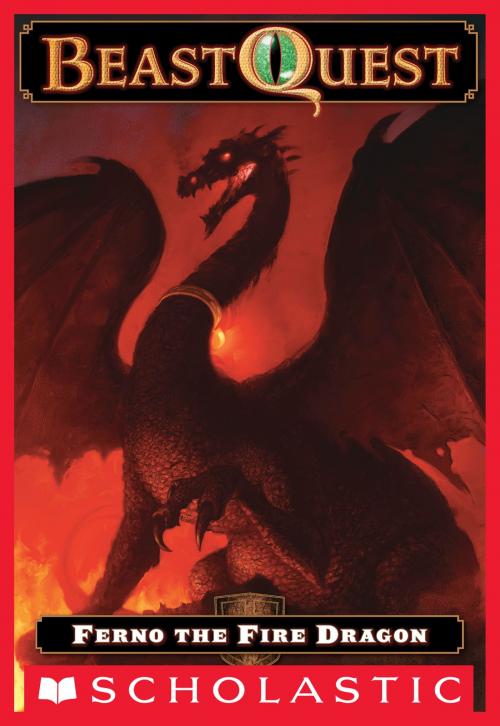 Cover of the book Beast Quest #1: Ferno the Fire Dragon by Adam Blade, Ezra Tucker, Scholastic