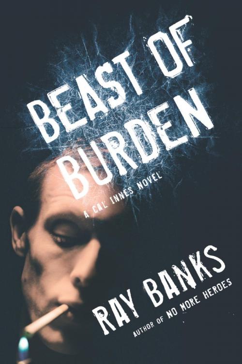 Cover of the book Beast of Burden by Ray Banks, Houghton Mifflin Harcourt