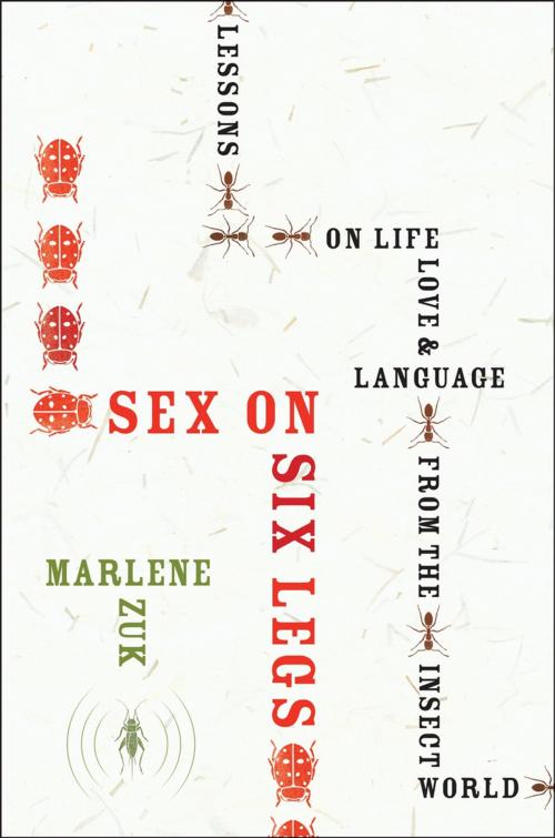 Cover of the book Sex on Six Legs by Marlene Zuk, Houghton Mifflin Harcourt