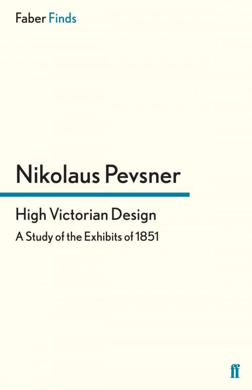Cover of the book High Victorian Design by Dr. Nikolaus Pevsner, Faber & Faber