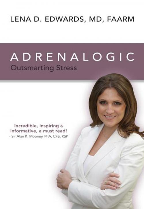 Cover of the book Adrenalogic: Outsmarting Stress by Dr. Lena Edwards, Ultimate Publishing House