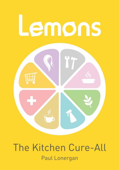 Cover of the book Lemons: The Kitchen Cure-All by Paul Lonergan & Jenni Whittaker, Paul Lonergan & Jenni Whittaker