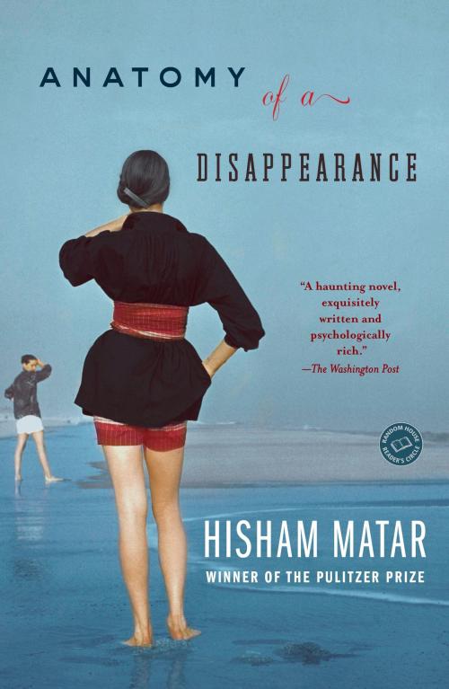 Cover of the book Anatomy of a Disappearance by Hisham Matar, Random House Publishing Group