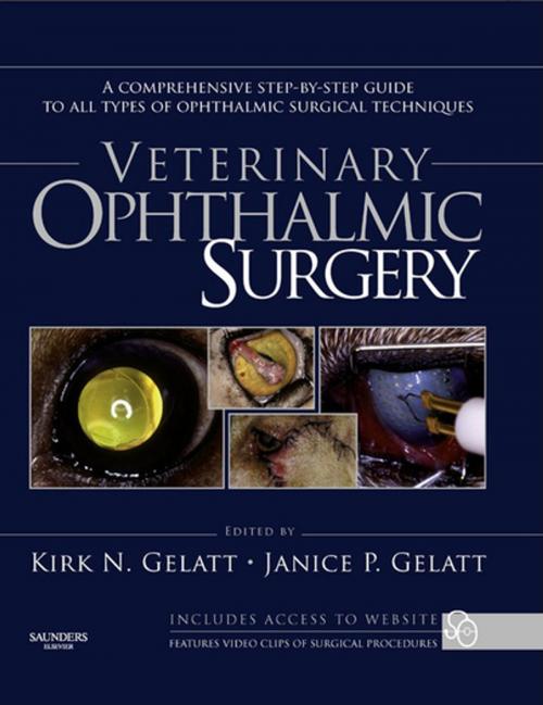 Cover of the book Veterinary Ophthalmic Surgery - E-Book by Kirk N. Gelatt, VMD, Janice P. Gelatt, MFA, Caryn Plummer, DVM, Dipl ACVO, Elsevier Health Sciences