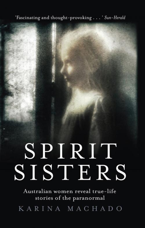 Cover of the book Spirit Sisters by Karina Machado, Hachette Australia