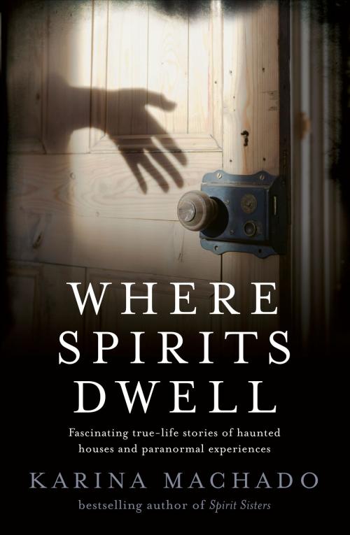 Cover of the book Where Spirits Dwell by Karina Machado, Hachette Australia
