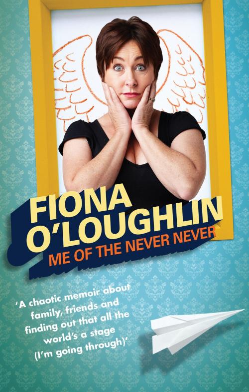 Cover of the book Me of the Never Never by Fiona O'Loughlin, Hachette Australia