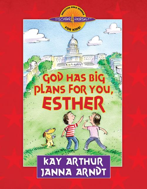 Cover of the book God Has Big Plans for You, Esther by Kay Arthur, Janna Arndt, Harvest House Publishers