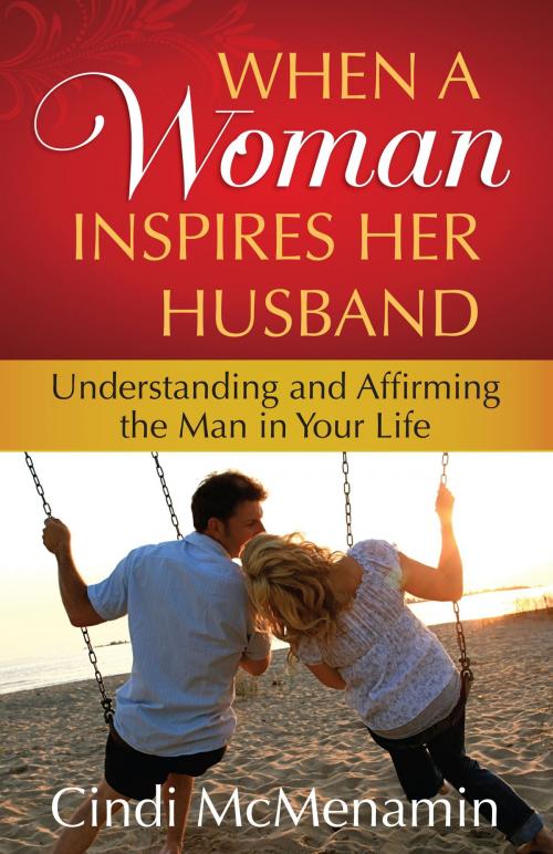 Cover of the book When a Woman Inspires Her Husband by Cindi McMenamin, Harvest House Publishers