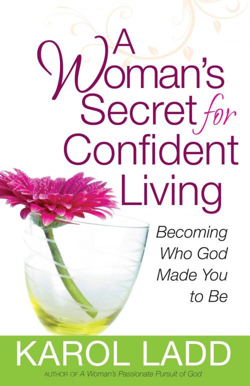 Cover of the book A Woman's Secret for Confident Living by Karol Ladd, Harvest House Publishers
