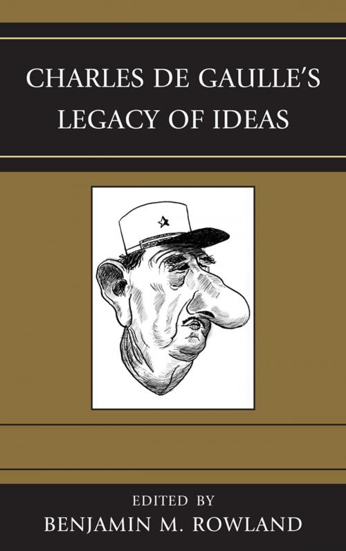 Cover of the book Charles de Gaulle's Legacy of Ideas by Dana H. Allin, Timo Behr, David P. Calleo, Christopher S. Chivvis, John L. Harper, Thomas Row, Michael Stuermer, Lanxin Xiang, Lexington Books