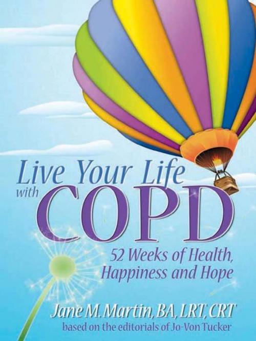 Cover of the book Live Your Life With COPD by Jane Martin, Infinity Publishing