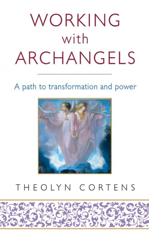 Cover of the book Working with Archangels by Theolyn Cortens, Little, Brown Book Group