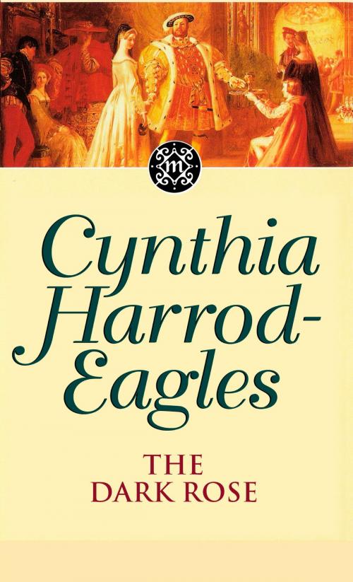Cover of the book The Dark Rose by Cynthia Harrod-Eagles, Little, Brown Book Group