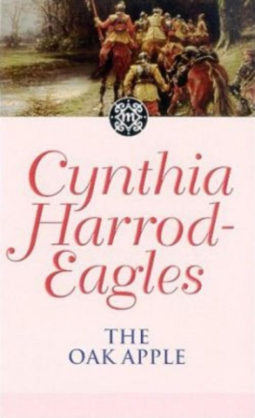 Cover of the book The Oak Apple by Cynthia Harrod-Eagles, Little, Brown Book Group