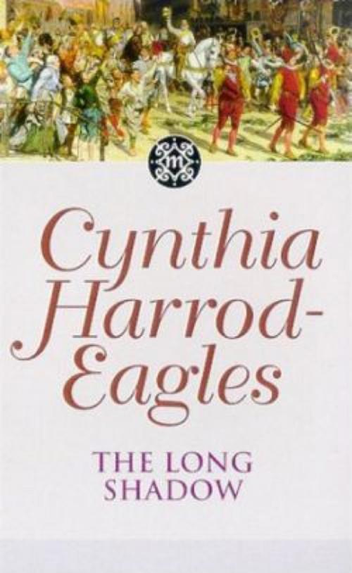 Cover of the book The Long Shadow by Cynthia Harrod-Eagles, Little, Brown Book Group