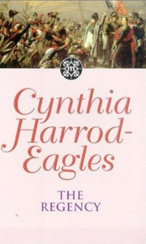 Cover of the book The Regency by Cynthia Harrod-Eagles, Little, Brown Book Group