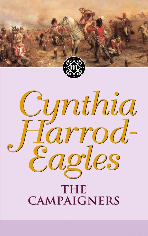 Cover of the book The Campaigners by Cynthia Harrod-Eagles, Little, Brown Book Group