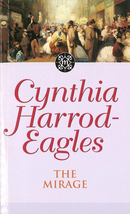 Cover of the book The Mirage by Cynthia Harrod-Eagles, Little, Brown Book Group