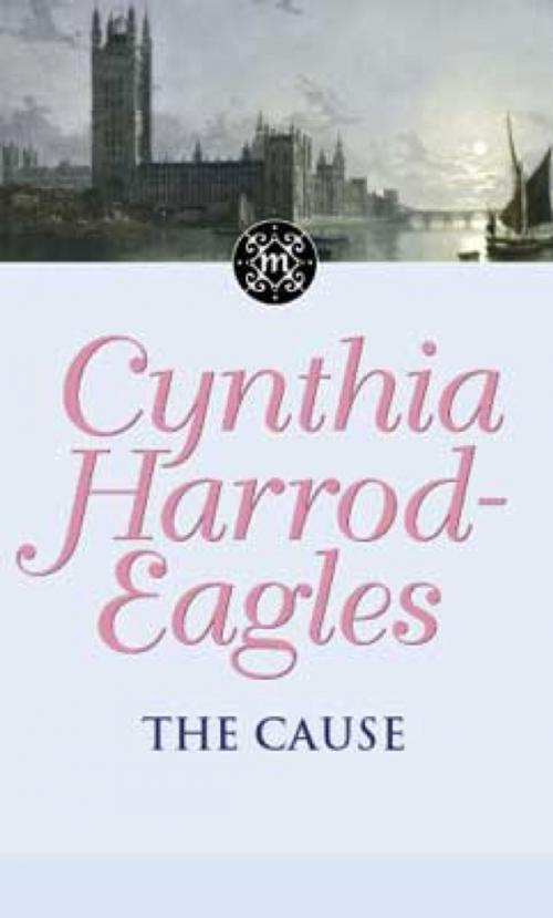 Cover of the book The Cause by Cynthia Harrod-Eagles, Little, Brown Book Group