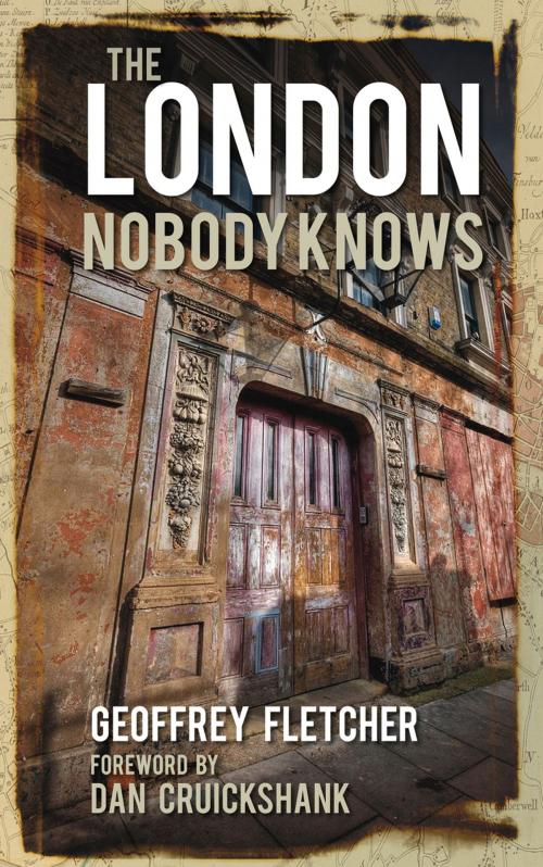Cover of the book London Nobody Knows by Geoffrey Fletcher, Dan Cruickshank, The History Press