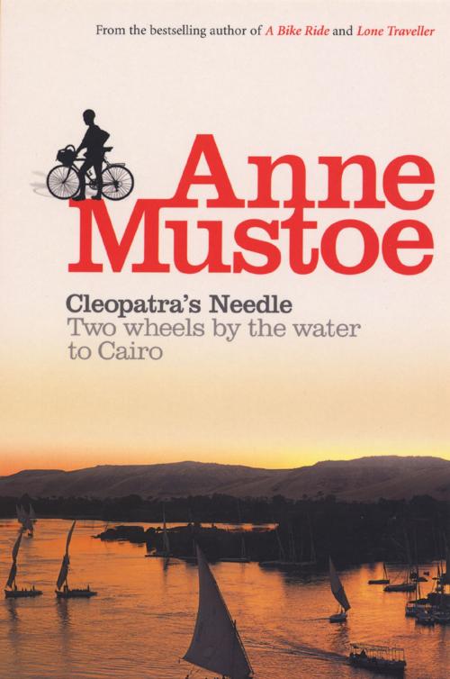Cover of the book Cleopatra's Needle by Anne Mustoe, Ebury Publishing