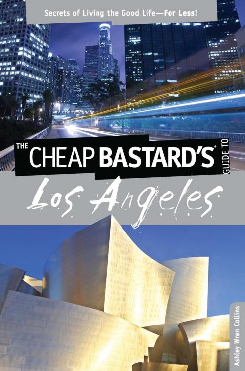 Cover of the book Cheap Bastard's® Guide to Los Angeles by Ashley Wren Collins, Globe Pequot Press