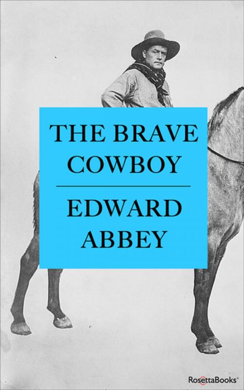 Cover of the book The Brave Cowboy by Edward Abbey, RosettaBooks