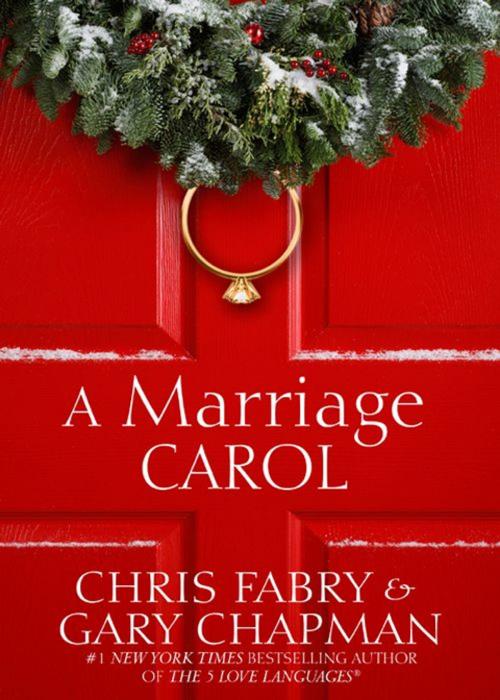 Cover of the book A Marriage Carol by Chris Fabry, Gary D Chapman, Moody Publishers