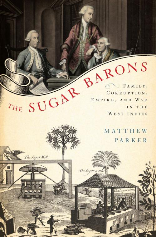 Cover of the book The Sugar Barons by Matthew Parker, Bloomsbury Publishing