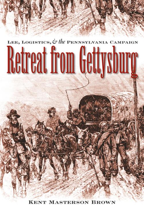 Cover of the book Retreat from Gettysburg by Kent Masterson Brown, The University of North Carolina Press