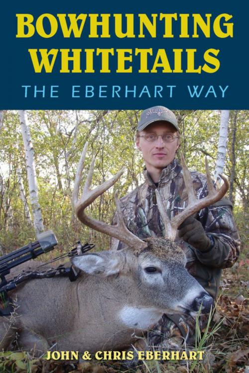 Cover of the book Bowhunting Whitetails the Eberhart Way by Chris Eberhart, John Eberhart, Stackpole Books